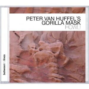 Peter Van Huffel's Gorilla Mask - Howl  CD